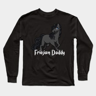 Horse Lover - Friesian Daddy Long Sleeve T-Shirt